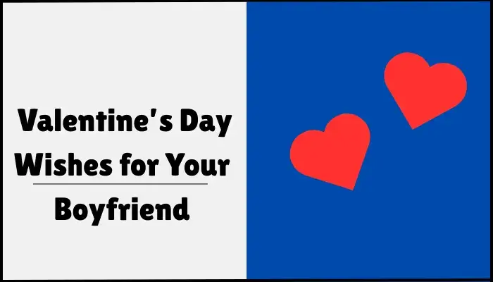 Romantic Valentine’s Day Wishes for Your Boyfriend
